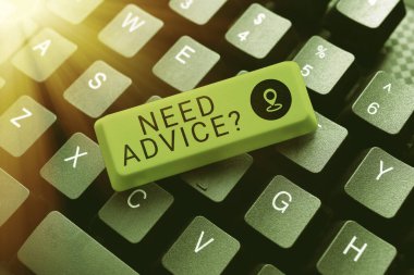 Sign displaying Need Advice Question, Word Written on Asking someone if he want recommendations or guidance -49202