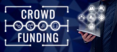 Text caption presenting Crowd Funding, Concept meaning Fundraising Kickstarter Startup Pledge Platform Donations Man With Tablet Presenting Digital Human And Customer Relations.
