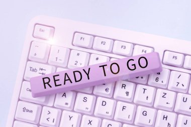 Hand writing sign Ready To Go, Word for Are you prepared for the future travel trip mission start -49105