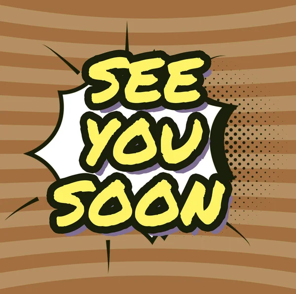 Conceptual display See You Soon, Conceptual photo Farewell we will meet again in a short period of time Comic Speech Bubble In Bang Shape Representing Business Promotion.
