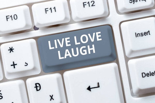 Inspiration showing sign Live Love Laugh, Word Written on Be inspired positive enjoy your days laughing good humor -48672