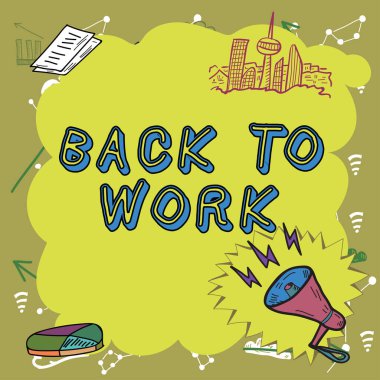 Hand writing sign Back To Work, Concept meaning Returning to job routine end of vacations or time off Important Messages Presented In Frame With Megaphone, Chart And Skyline.