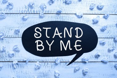 Conceptual display Stand By Me, Business showcase Be always around myself there count on someone all the time Paper Wraps Placed Around Speech Bubble With Important Information.