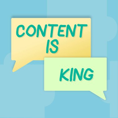 Sign displaying Content Is King, Business approach Content is the heart of todays marketing strategies Blank Speech Bubble Representing Business Promotion And Advertisement.