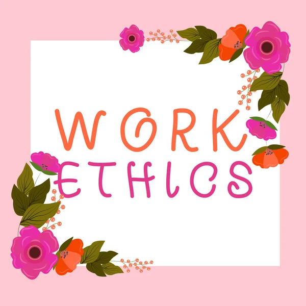 Hand writing sign Work Ethics, Conceptual photo A set of values centered on the importance of doing work Blank Frame Decorated With Abstract Modernized Forms Flowers And Foliage.
