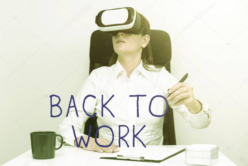 Inspiration showing sign Back To Work, Business overview Returning to job routine end of vacations or time off Woman Wearing Goggles And Learning Skill With Virtual Reality Simulator.