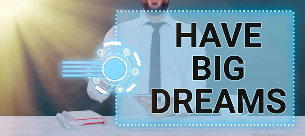 Text Sign Showing Have Big Dreams Word Inspiration Imagine Great — Stockfoto