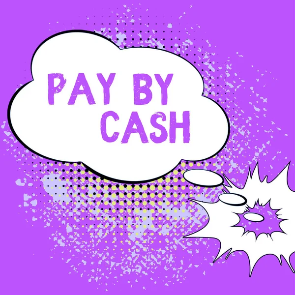 Text showing inspiration Pay By Cash, Conceptual photo Customer paying with money coins bills Retail shopping Cloud Thought Bubble With Template For Web Banners And Advertising.