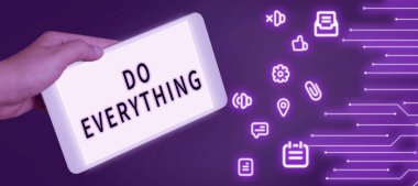 Inspiration showing sign Do Everything, Conceptual photo Jack of All Trades Self Esteem Ego Pride No Limits Man Holding Tablet With Important Message On It With Different S Around