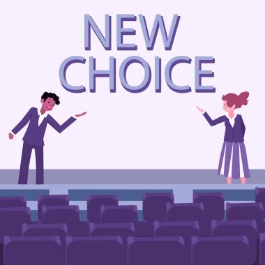 Sign displaying New Choice, Concept meaning having lot of options and adding another one to choose between Male and female colleagues doing presentation on stage with hand gestures.