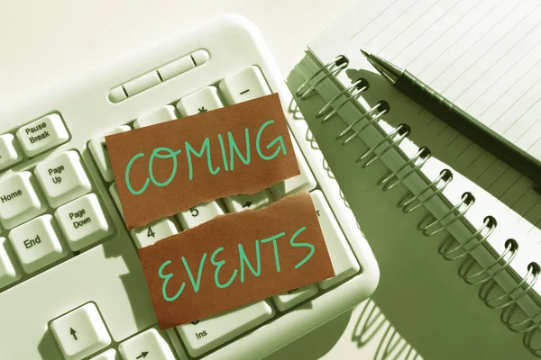 Sign Displaying Coming Events Word Happening Soon Forthcoming Planned Meet — Stock Photo, Image