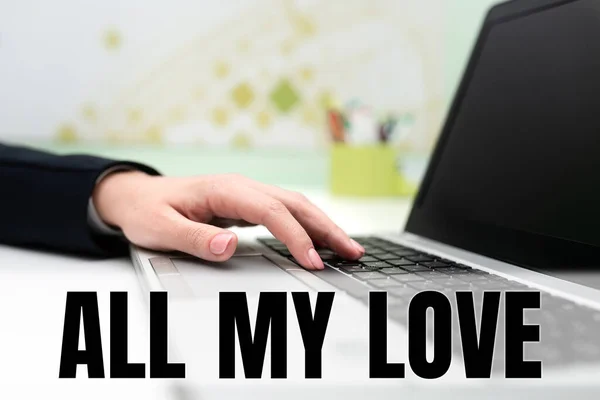 Writing displaying text All My Love, Business idea The whole affection and good feeling for you Romance happiness Businesswoman Typing Recent Updates On Lap Top Keyboard On Desk.