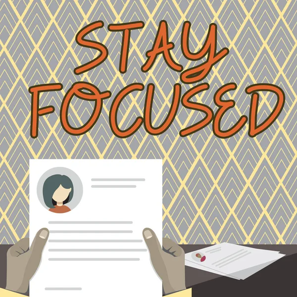 Text Sign Showing Stay Focused Business Overview Attentive Concentrate Prioritize — Stock Fotó