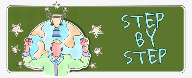 Text caption presenting Step By Step, Conceptual photo Slow progress Road to success Direction development Growth Businessman celebrating successful project goal achievement.