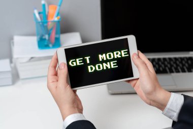 Handwriting text Get More Done, Business concept Checklist Organized Time Management Start Hardwork Act Sitting Businesswoman Holding Mobile Phone With Important Messages.
