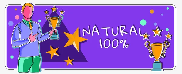 Text Sign Showing Natural 100 Concept Meaning Minimally Processed Does — Stockfoto