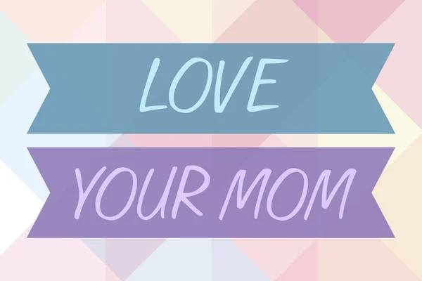 Konzeptpräsentation Love Your Mom Business Ansatz Haben Sie Ein Gutes — Stockfoto