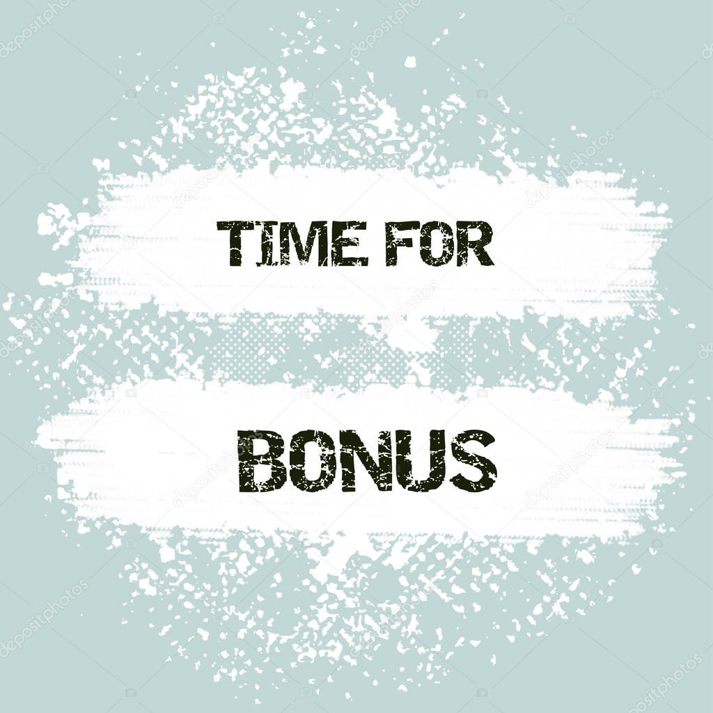 Text showing inspiration Time For Bonus, Business overview a sum of money added to a person s is wages as a reward Important Message Written On Note On Desk With Pencil And Rubber.