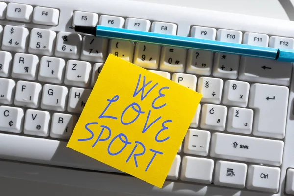 Text sign showing We Love Sport, Business idea To like a lot practicing sports athletic activities work out