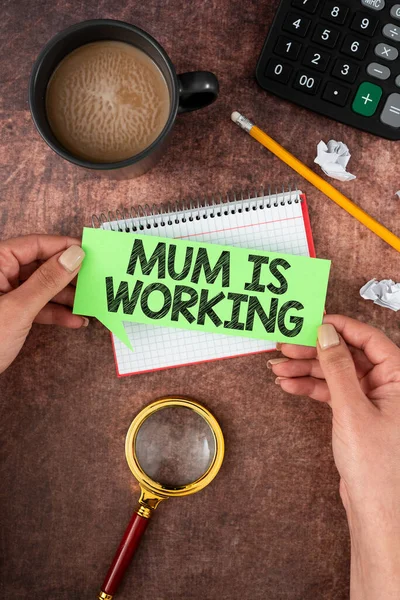 Inspiration showing sign Mum Is WorkingFinancial Empowerment and professional progressing mother, Conceptual photo Financial Empowerment and professional progressing mother
