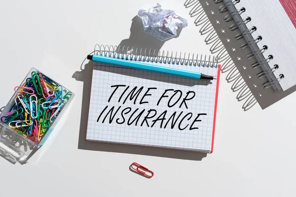 Sign displaying Time For Insurancereceives Financial Protection Reimbursement against Loss, Concept meaning receives Financial Protection Reimbursement against Loss