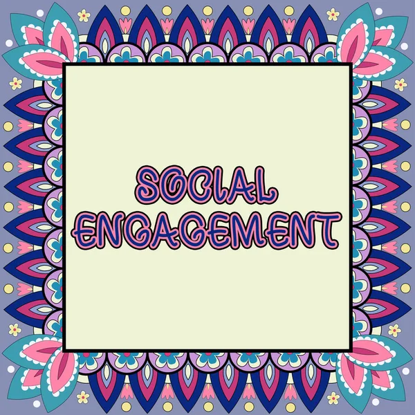 Sign displaying Social EngagementDegree of engagement in an online community or society, Word for Degree of engagement in an online community or society