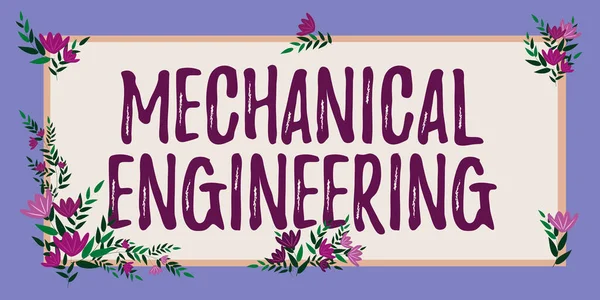 Sign displaying Mechanical Engineering, Conceptual photo deals with Design Manufacture Use of Machines