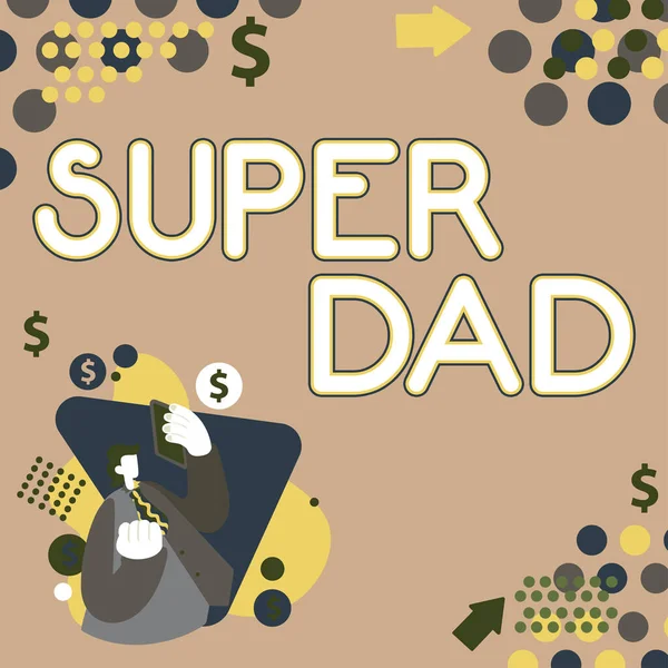 Sign displaying Super Dad, Concept meaning Children idol and super hero an inspiration to look upon to