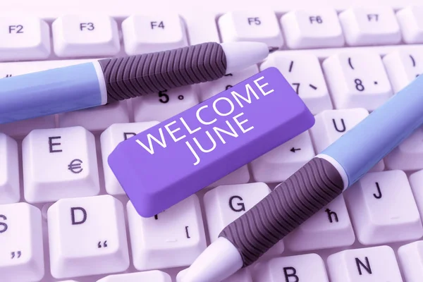 Inspiration showing sign Welcome June, Word for Calendar Sixth Month Second Quarter Thirty days Greetings