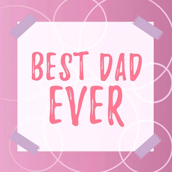 Tulisan Tangan Tanda Best Dad Ever Word Appreciation Untuk Ayahmu — Stok Foto
