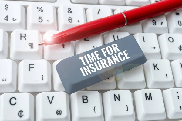 Inspiration showing sign Time For Insurancereceives Financial Protection Reimbursement against Loss, Business showcase receives Financial Protection Reimbursement against Loss