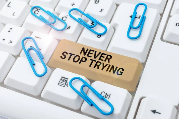 Textzeichen Mit Der Aufschrift Never Stop Tryingdo Give Continue Try — Stockfoto