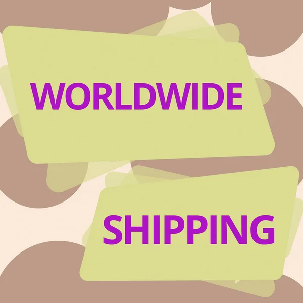 Koncepcionális Felirat Világszerte Hajózástengeri Áruszállítás Nemzetközi Áruszállítás Koncepció Jelentése Tengeri — Stock Fotó