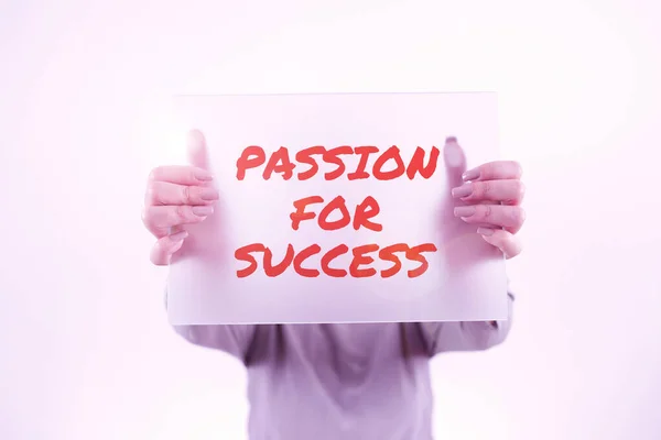 Text sign showing Passion For Success, Conceptual photo Enthusiasm Zeal Drive Motivation Spirit Ethics