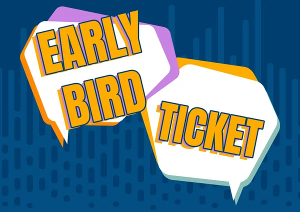Text sign showing Early Bird TicketBuying a ticket before it go out for sale in regular price, Word for Buying a ticket before it go out for sale in regular price