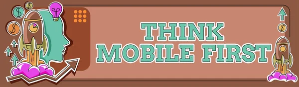 Tekst Weergeven Denk Eerst Mobiel Eenvoudig Handheld Apparaat Toegankelijke Inhoud — Stockfoto