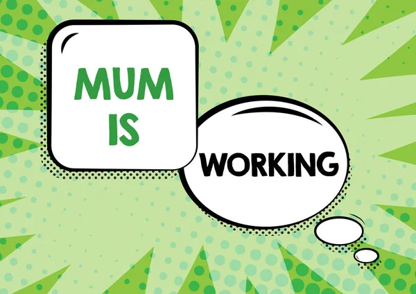 Handwriting text Mum Is WorkingFinancial Empowerment and professional progressing mother, Word for Financial Empowerment and professional progressing mother