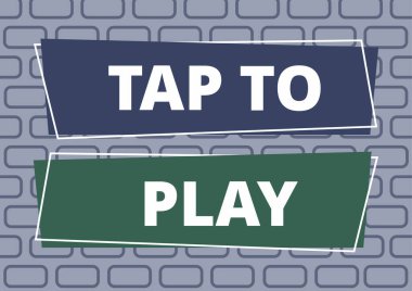 Oynamak için Tap, Kavram işareti gösteren ilham Bir oyun veya başka bir şey oynamaya başlamak için ekrana dokunun