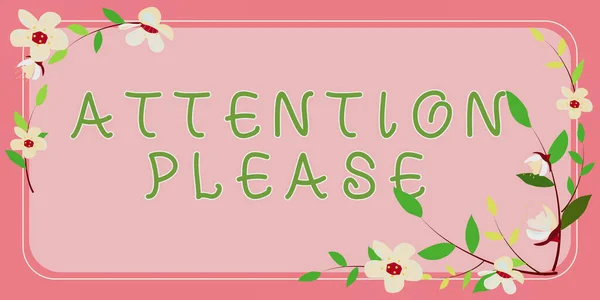 Handwriting text Attention Pleaseasking people sop doing anything and concentrate with you, Concept meaning asking showing sop doing anything and concentrate with you