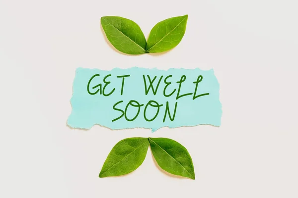 Text showing inspiration Get Well Soon, Business approach Wishing you have better health than now Greetings good wishes