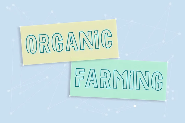 Mão Escrita Sinal Organic Farmingan Sistema Agrícola Integrado Que Esforça — Fotografia de Stock