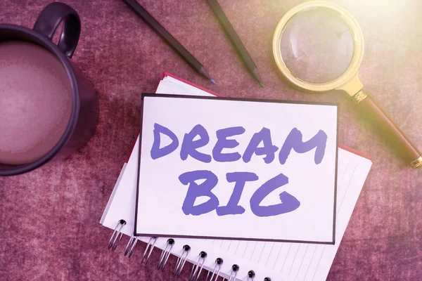 Inspiratie Toont Teken Dream Big Bedrijfsoverzicht Iets Van Hoge Waarde — Stockfoto