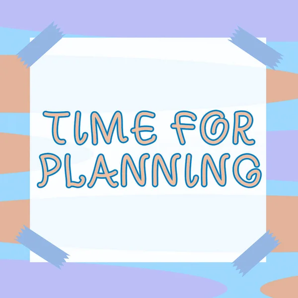 Handschrifttekst Tijd Voor Planningopstelling Voor Dingen Doen Prioriteitenlijst Voorbereiding Business — Stockfoto