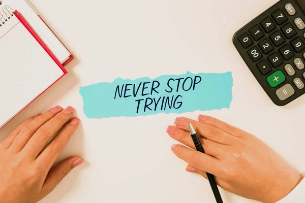 Writing Displaying Text Never Stop Tryingdo Give Continue Try Again — Stock Photo, Image