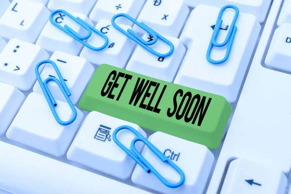 Conceptual display Get Well Soon, Business approach Wishing you have better health than now Greetings good wishes