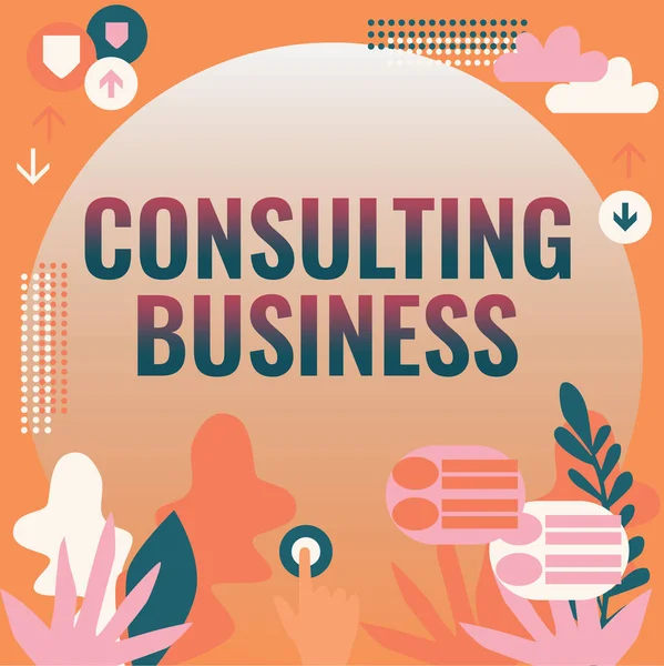 Affichage Conceptuel Consulting Businessconsultancy Firm Experts Give Professional Advice Business — Photo