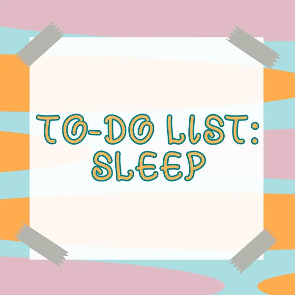 Afișare Conceptuală Pentru Face Lista Somnolențe Obiectul Prioritar Este Odihniți — Fotografie, imagine de stoc