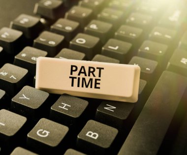 Kavramsal başlık Part Time, İş ya da iş için sözcük kalıcı değil ama iyi iş çıkarabiliyor