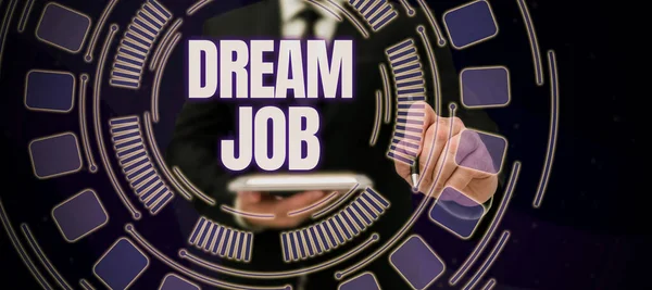 Conceptual display Dream Job, Business approach An act that is paid of by salary and giving you hapiness