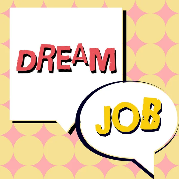 Sinal Texto Mostrando Dream Job Conceito Negócio Ato Que Pago — Fotografia de Stock